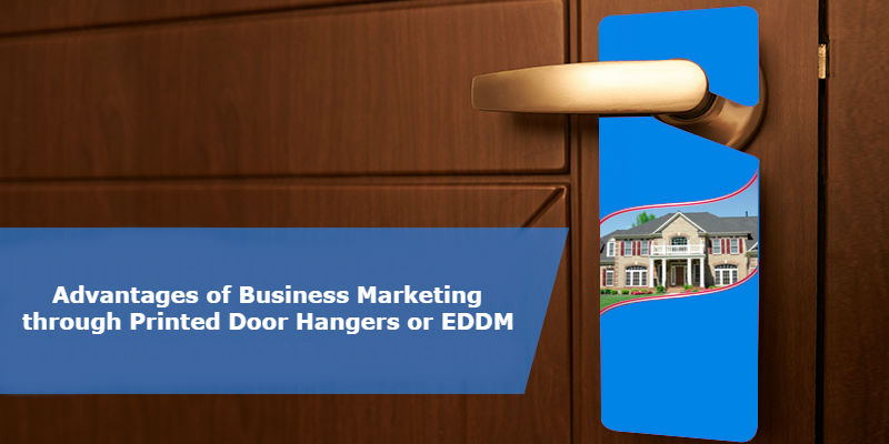 Advantages Of Business Marketing Through Printed Door Hangers or EDDM
