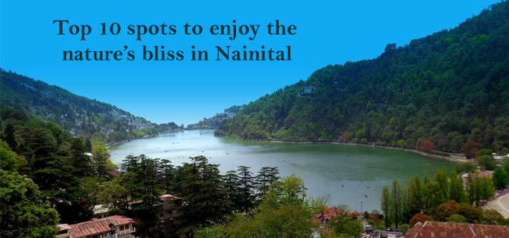 Top 10 Spots To Enjoy The Nature's Bliss In Nainital