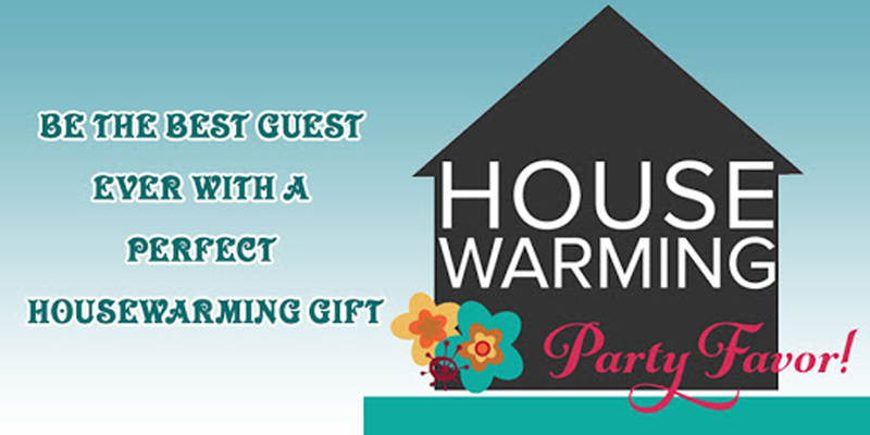 Be The Best Guest Ever With A Perfect Housewarming Gift