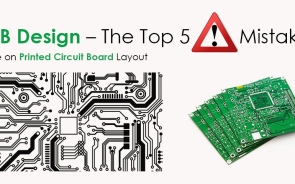 PCB Design – The Top 5 Mistakes Made on Printed Circuit Board Layout